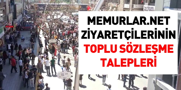 Memurlar.net ziyaretçilerinin toplu sözleşme talepleri