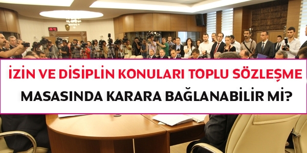 Toplu sözleşmelerde, izin ve disiplin konuları görüşebilir mi?