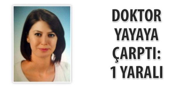 Doktor yayaya çarptı: 1 yaralı