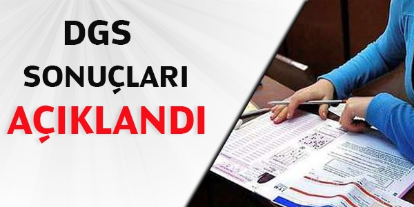DGS sonuçları açıklandı / Tıkla öğren