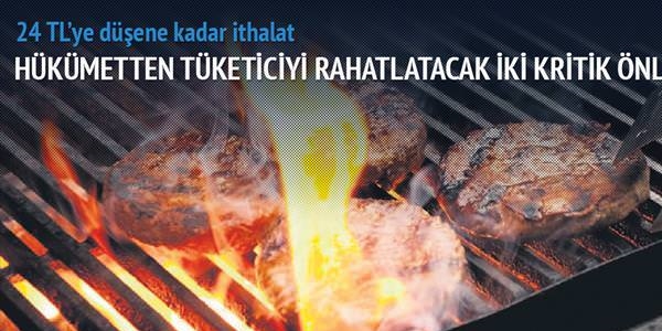 Et fiyatı 24 TL'ye düşene kadar ithalat