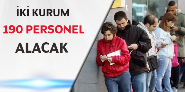 İki kurum 190 personel alacak