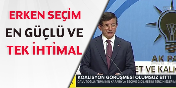 Erken seçim en güçlü ve tek ihtimal