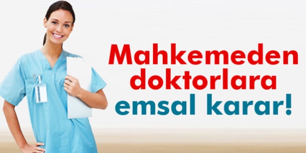 Mahkeme'den 'Doktorların mecburi hizmetinde' emsal karar