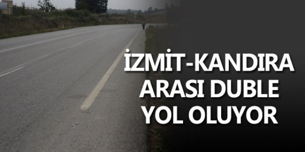 İzmit-Kandıra arası duble yol olacak