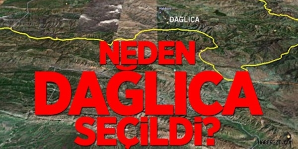 Neden Dağlıca seçildi?