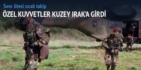 Özel kuvvetlerden 2 tabur Irak'a girdi