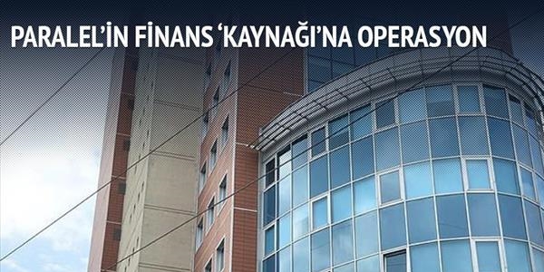 Paralel'in finans 'kaynağı'na operasyon