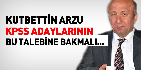 Tarm Bakan, KPSS adaylarnn bu talebine bakmal