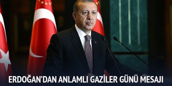 Cumhurbakan Erdoan'dan gaziler gn mesaj