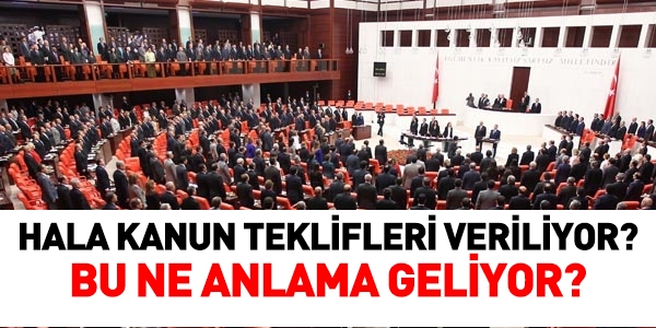 Verilen tüm kanun teklifleri kadük kalacak