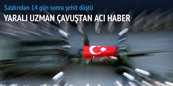 Dağlıca'da yaralanan Uzman Çavuş 14 gün sonra şehit oldu