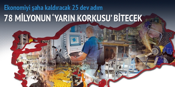 Ekonomiyi şaha kaldıracak 25 dev adım