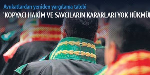 'Kopyac hakim ve savclarn kararlar yok hkmnde'