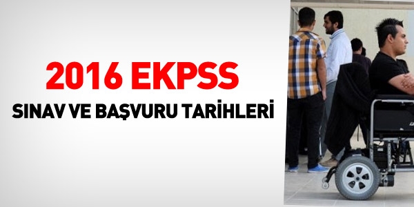 2016 EKPSS sınav ve başvuru tarihleri