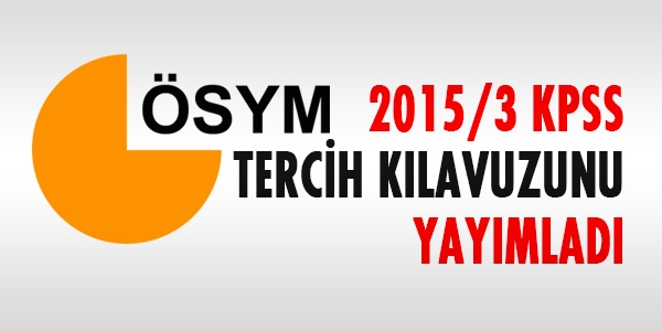 2015/3 KPSS Tercih Kılavuzu yayımlandı
