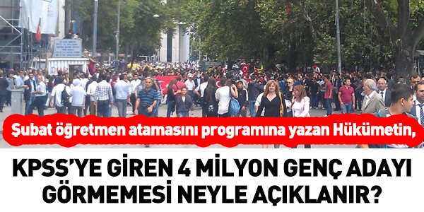 Hükümet, neden KPSS'ye giren 4 milyon adayı görmüyor