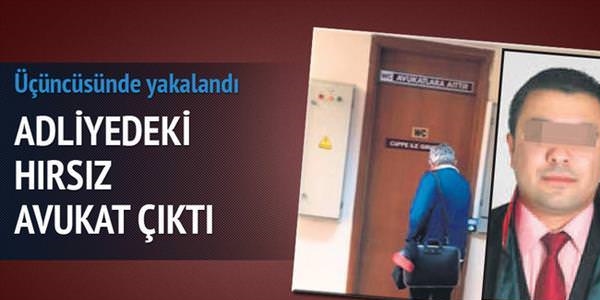 Adliyedeki hırsız avukat çıktı!