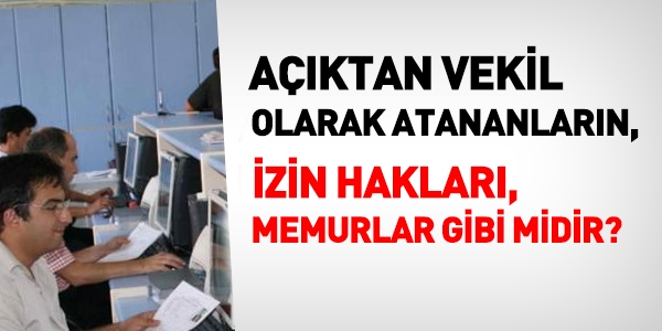 Danıştay: Açıktan vekilllerin izin hakları memurlar gibi değil