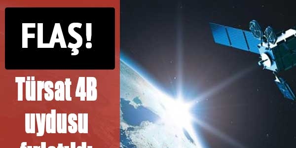 Türksat 4B uydusundan ilk sinyal alındı