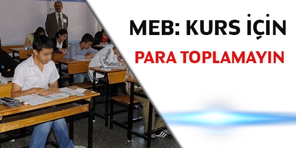 MEB: Kurs için para toplamayın