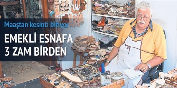 Emekli esnafa 3 zamm�n yolu a��ld�