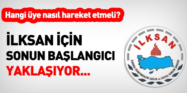 İlksan için sonun başlangıcı yaklaşıyor, kim ne yapmalı?