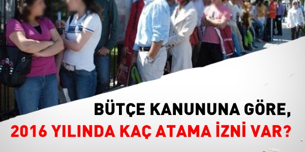 2016 yılında kaç atama olacak?