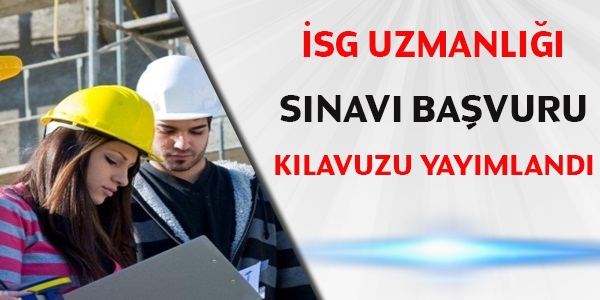 İş Güvenliği Uzmanlığı Sınavı başvuru kılavuzu