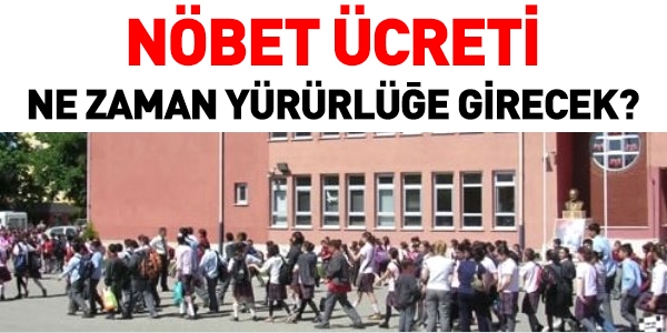 Nöbet ücreti ne zaman yürürlüğe girecek?