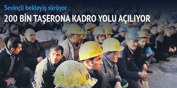 200 bin taşerona kadro yolu açılıyor