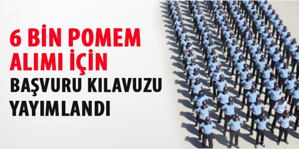 6 bin POMEM alımı için başvuru kılavuzu yayımlandı