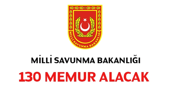 Milli Savunma Bakanlığı 130 memur alacak.