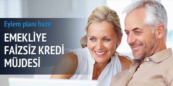 Emekliye faizsiz kredi