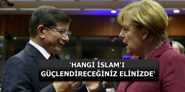 Davutoğlu'ndan AB liderlerine, Ya DAEŞ ya Türkiye müslümanlığı