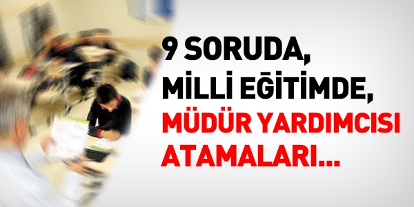 MEB'de, müdür yardımcısı görevlendirmeleri nasıl olacak?