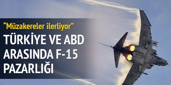Trkiye ve ABD arasnda Suriye snrna F-15 pazarl