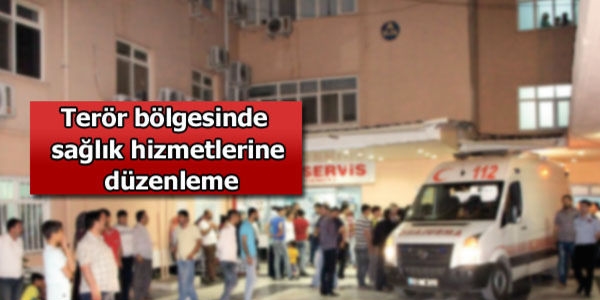Terör bölgesinde sağlık hizmetlerine düzenleme
