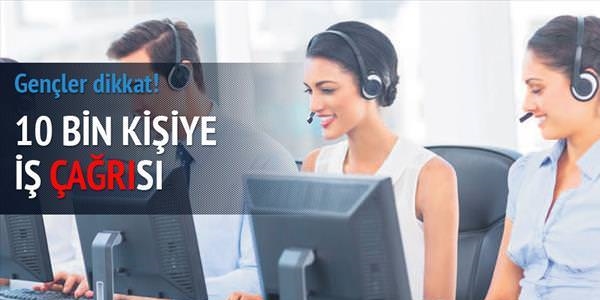 10 Bin kişiye iş çağrısı