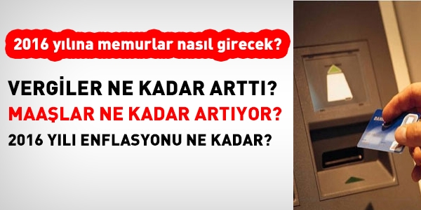 Memurlar, 2016 yılına kazançlı mı girecek?