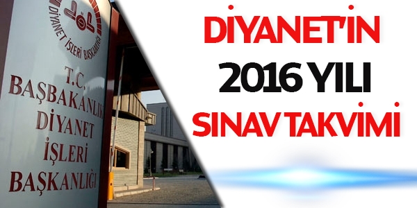 Diyanet'in 2016 yılı sınav takvimi