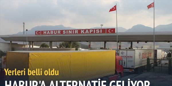 4 yeni Habur geliyor