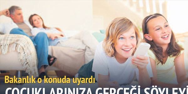 Çocuğunuza gerçeği söyleyin