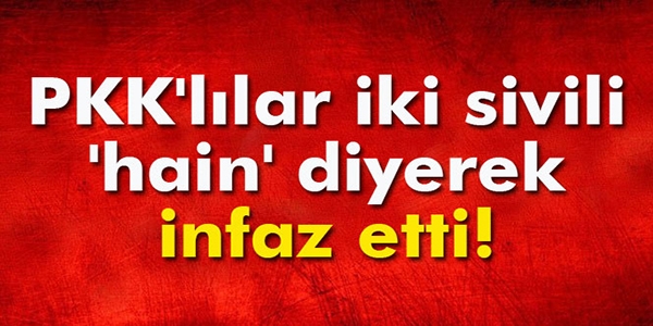 PKK'lılar Cizre'de iki sivili hain diyerek infaz etti