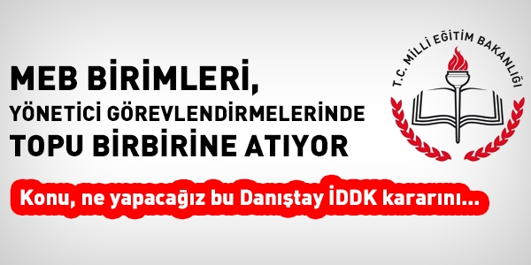 MEB birimleri, yönetici atamada topu birbirine atıyor
