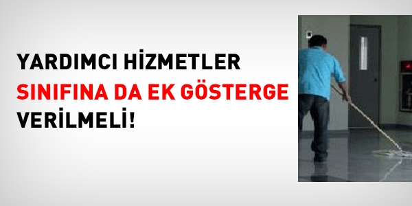 Yardmc hizmetler snfna de ek gsterge verilmeli