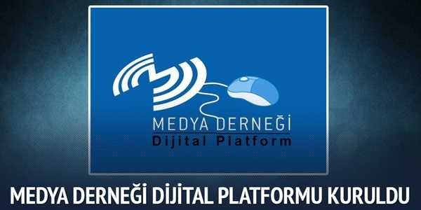 Dijital Medya Platformu kuruldu