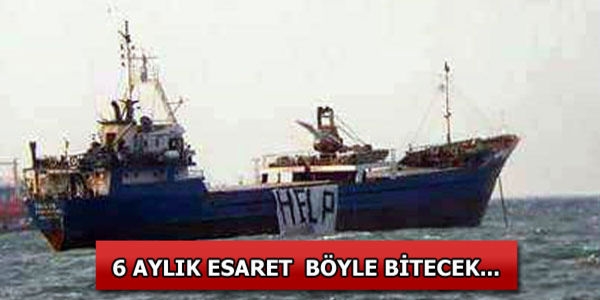 Kaptan, gemiyi satıp 6 aylık esareti bitirecek