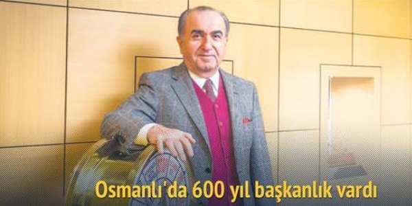 Başkanlık sistemi genlerimizde var