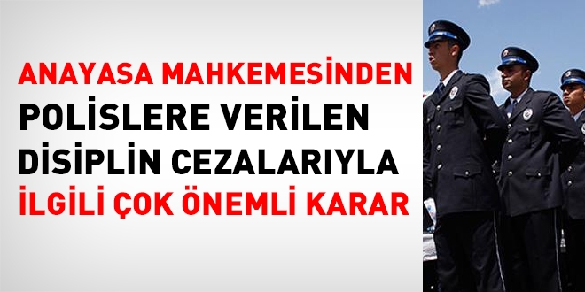 Polislerin verilen disiplin cezalarının dayanağı olan kanun hükmü iptal edildi
